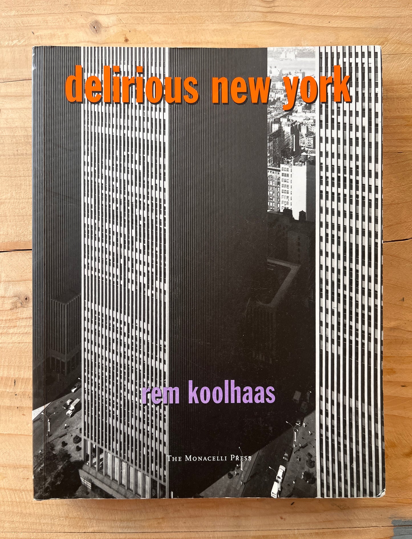 Rem Koolhaas - Delirious New York: A Retroactive Manifesto for Manhattan