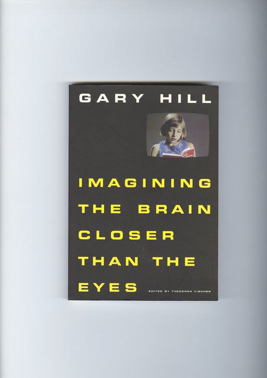 Gary Hill: Imagining the Brain Closer Than the Eyes