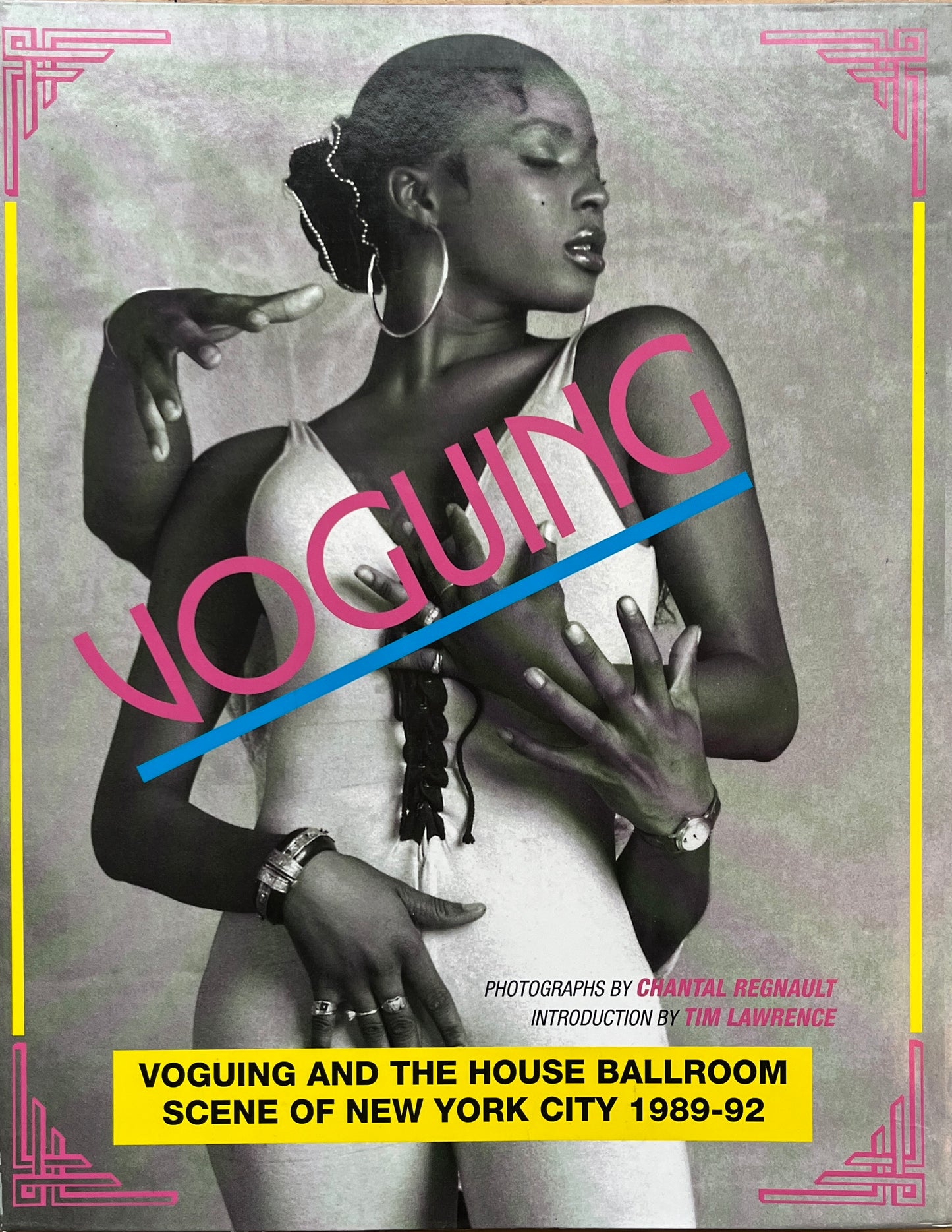 Voguing: Voguing and the House Ballroom Scene of New York City 1989-92