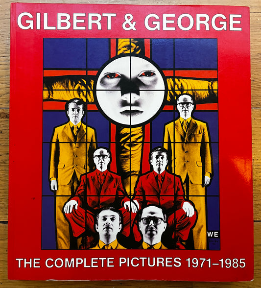 Gilbert & George: The Complete Pictures 1971-1985