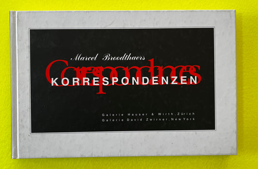 Marcel Broodthaers - Correspondances/Korrespondenzen - Hauser & Wirth/David Zwirner 1995