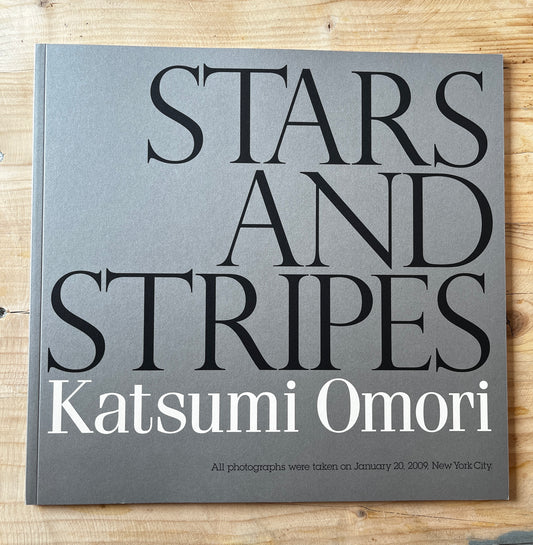 Katsumi Omori – Stars and Stripes. All photographs were taken on January 20, 2009, New York City. – Incarnation. All photographs were taken in August, 2009, Tokyo. – Bonjour. All photographs were taken on October 15, 2009, Blitvenica.