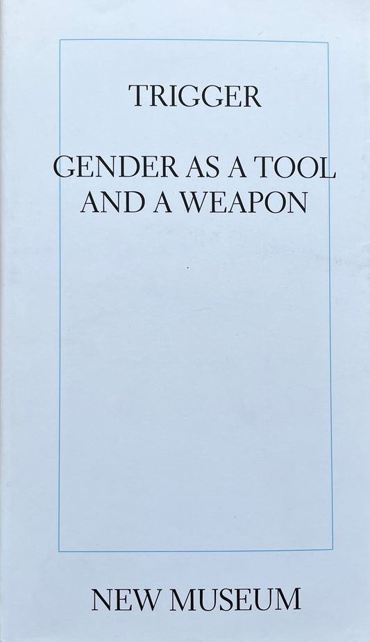 Trigger: Gender as a Tool and a Weapon