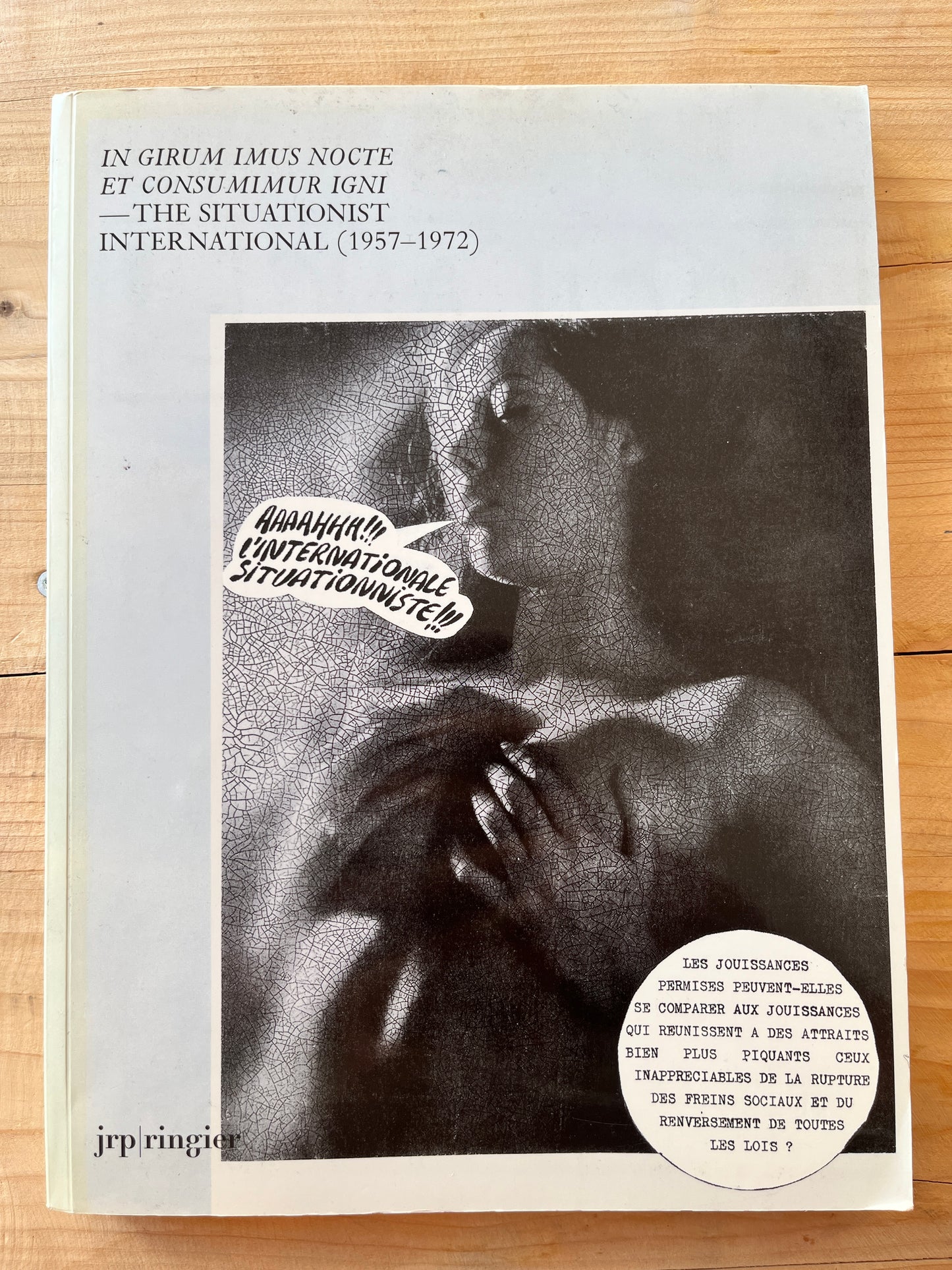 In Girum Imus Nocte et Consumimur Igni - The Situationist International (1957-1972)