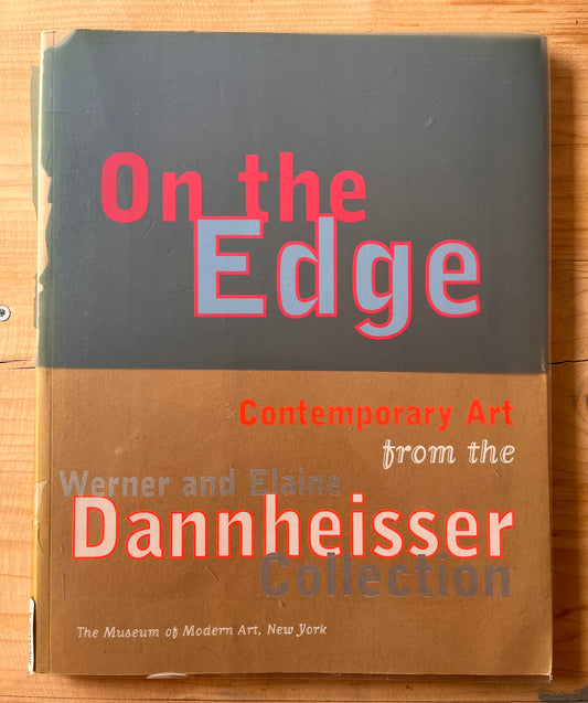 On the Edge: Contemporary Art from the Werner and Elaine Dannheisser Collection