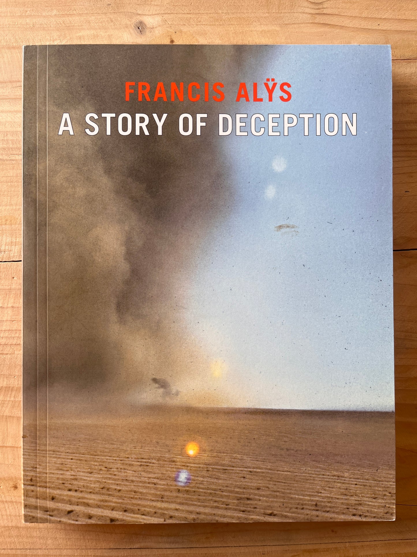 Francis Alÿs - A Story of Deception