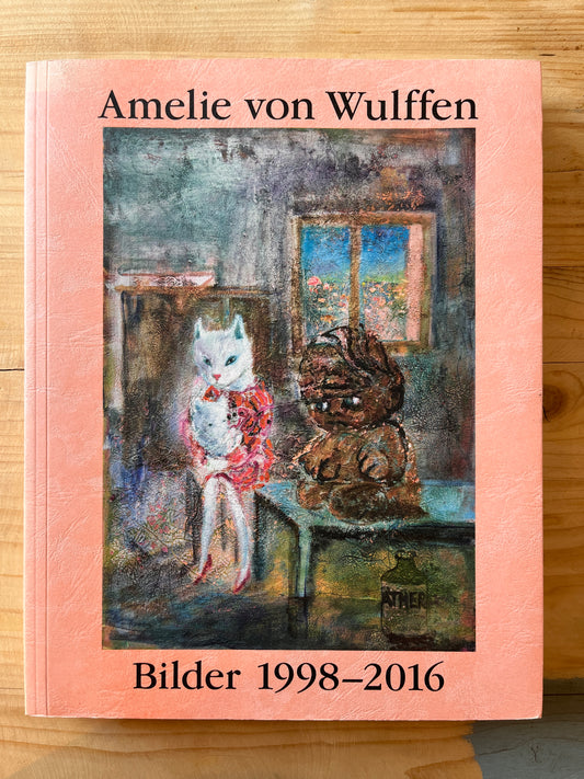 Amelie von Wulffen - Bilder 1998-2016