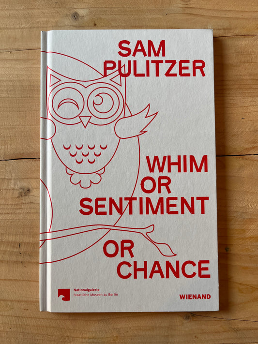 Sam Pulitzer. Whim or Sentiment or Chance