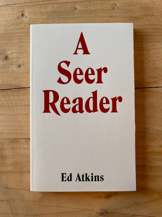 Ed Atkins - A Seer Reader