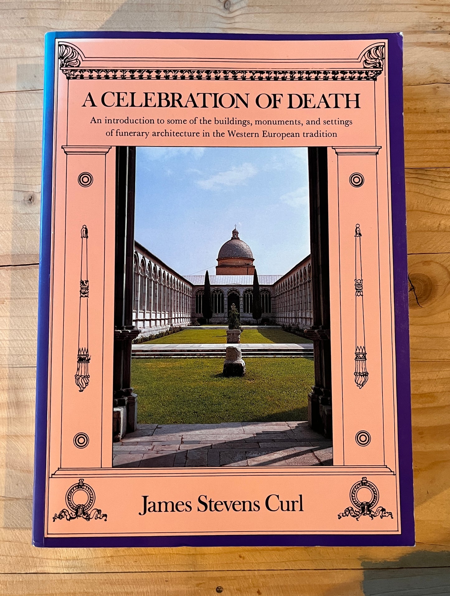 A Celebration of Death: An Introduction to Some of the Buildings, Monuments, and Settings of Funerary Architecture in the Western European Tradition