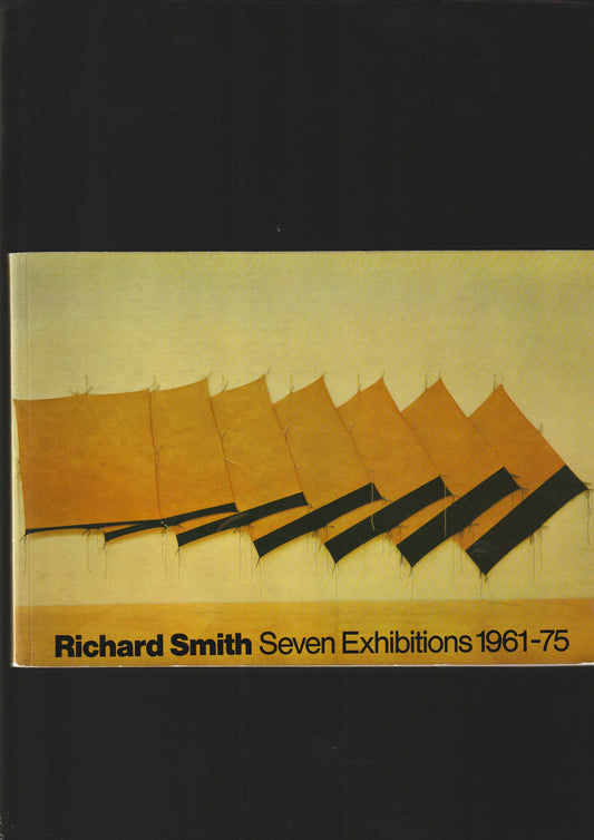 Richard Smith: Seven Exhibitions 1961-75