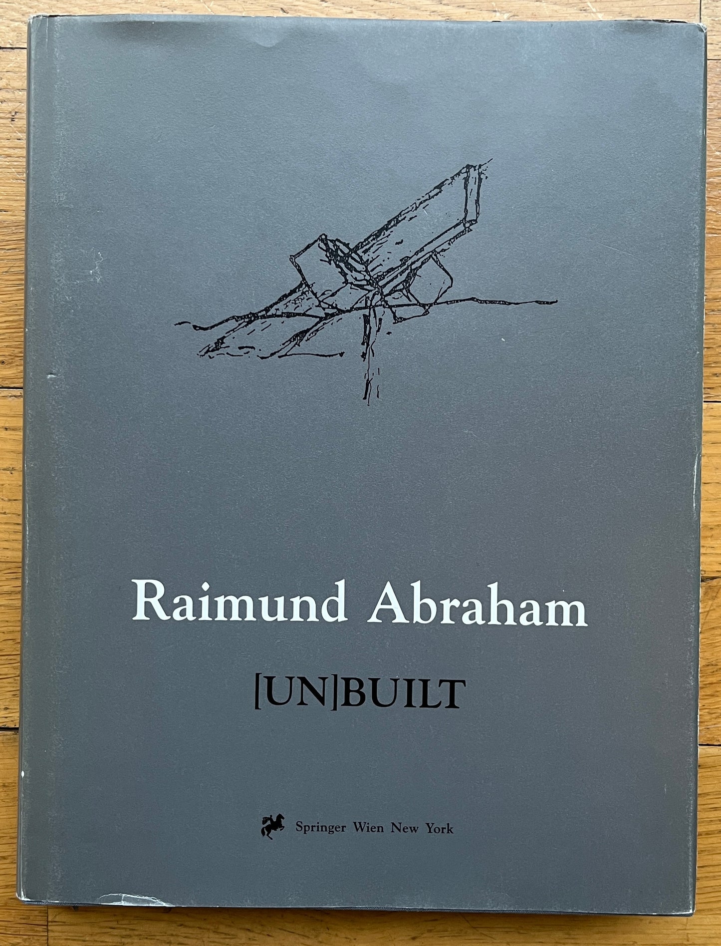 Raimund Abraham - [UN]BUILT (1st Edition)