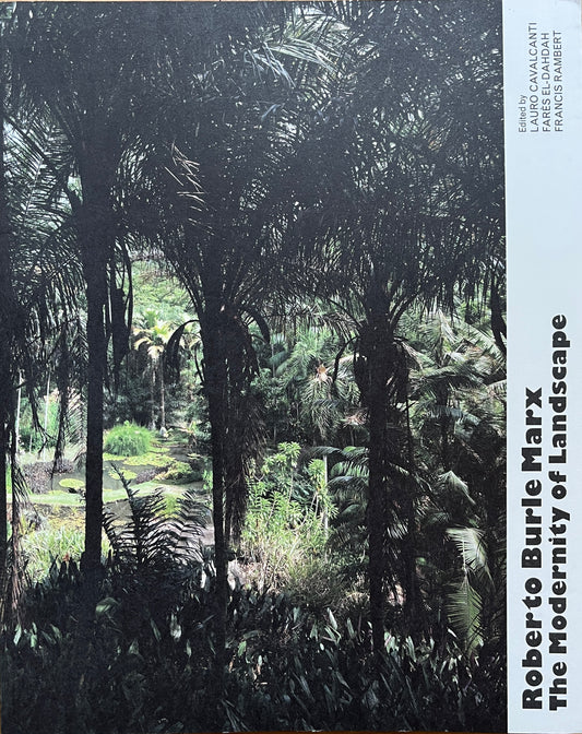 Roberto Burle Marx: The Modernity of Landscape