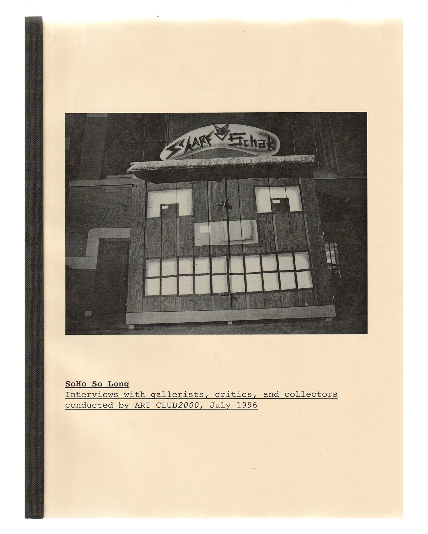 SoHo So Long: Interviews with gallerists, critics, and collectors conducted by ART CLUB2000, July 1996